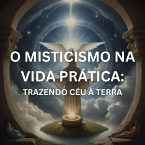 Misticismo na Vida Prática