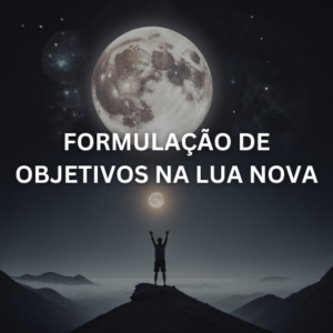 Formulação de Objetivos na Lua Nova